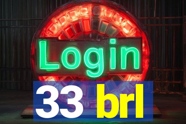 33 brl